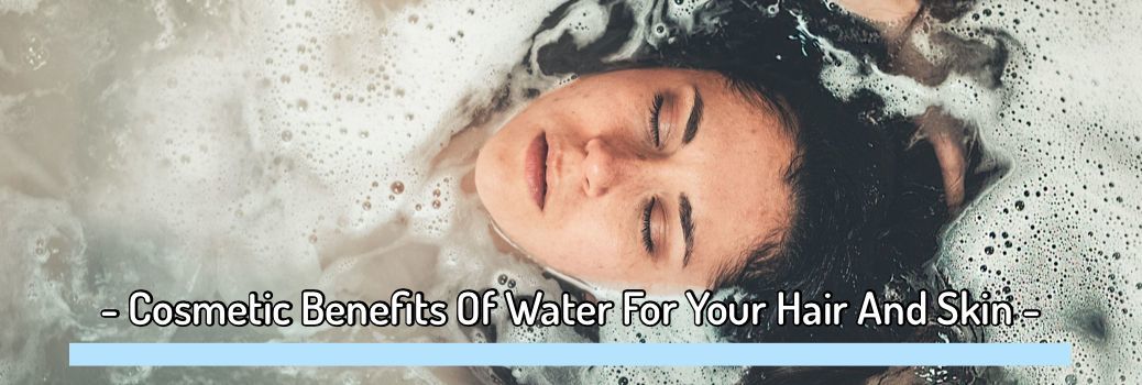 Cosmetic Benefits Of Water